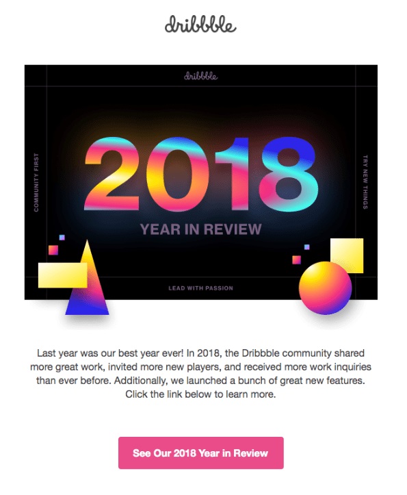 Example of a holiday-themed CTA from Dribbble’s 2018 end-of-year email.
